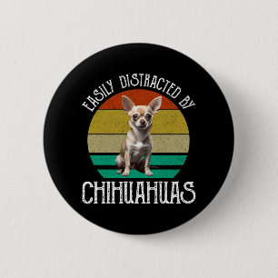Badge Rond 5 Cm Facilement Distrait Par Les Chihuahuas