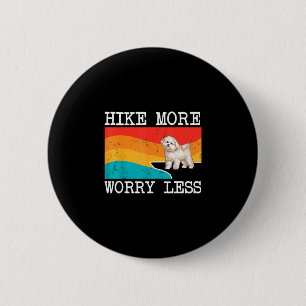 Badge Rond 5 Cm Faire de la randonnée plus s'inquiéter moins bicho