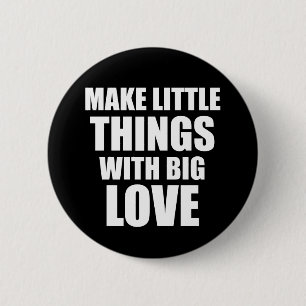 Badge Rond 5 Cm Faire des petites choses citations motivantes