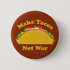 Badge Rond 5 Cm Faire des Tacos pas la guerre