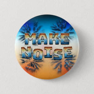 Badge Rond 5 Cm Faire du bruit