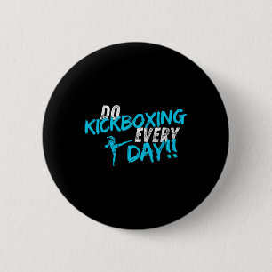 Badge Rond 5 Cm Faire du kickboxing tous les jours