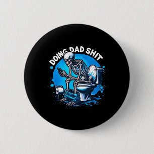 Badge Rond 5 Cm Faire Papa Blague de Papa Squelette Papa Drôle Pap