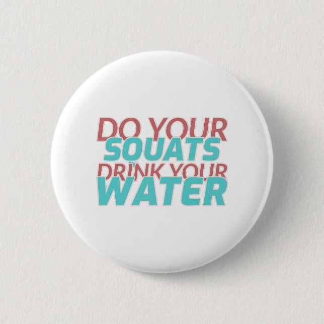 Badge Rond 5 Cm Faites boire de l'eau aux squats (Devant)