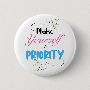 Badge Rond 5 Cm Faites de vous une priorité classique