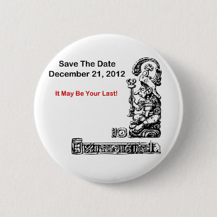 Badge Rond 5 Cm Faites gagner la date, le 21 décembre 2012 -