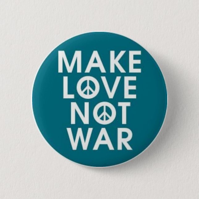 Badge Rond 5 Cm faites le bouton de guerre d'amour pas (Devant)