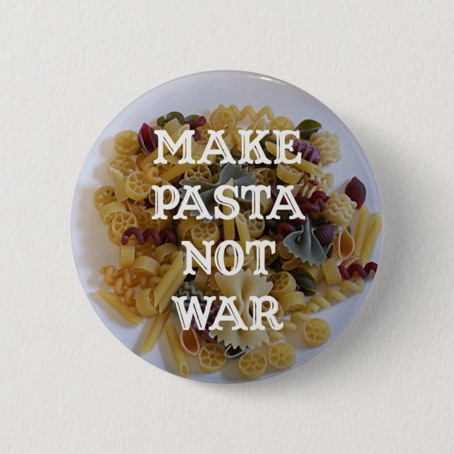 Badge Rond 5 Cm Faites le bouton de guerre de pâtes pas (Devant)