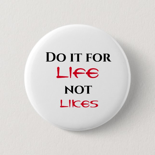 Badge Rond 5 Cm Faites-le pour la vie (Devant)