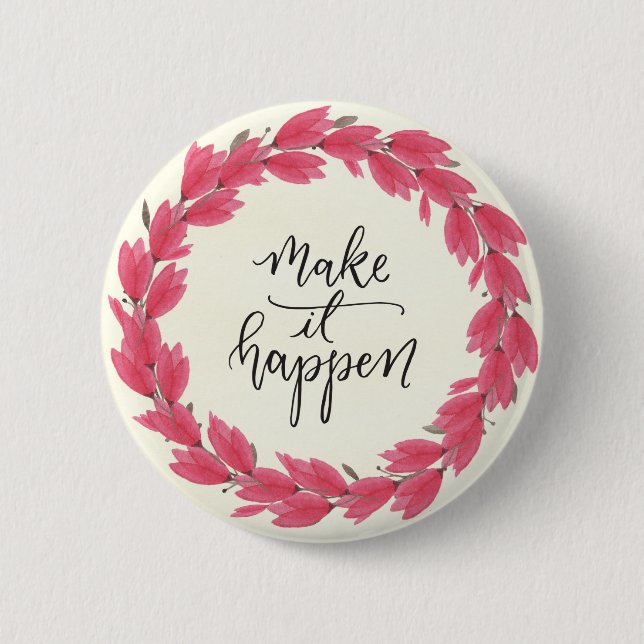 Badge Rond 5 Cm Faites-le se produire autour du Pin (Devant)