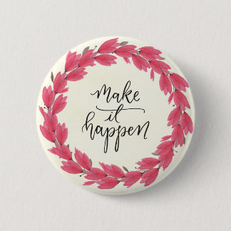 Badge Rond 5 Cm Faites-le se produire autour du Pin