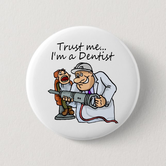 Badge Rond 5 Cm Faites-moi confiance Im un dentiste (Devant)