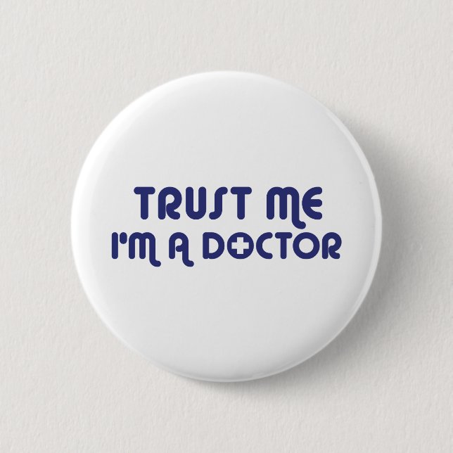 Badge Rond 5 Cm Faites-moi confiance Je suis Docteur (Devant)