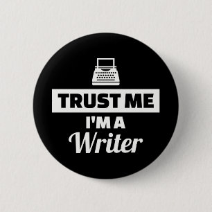 Badge Rond 5 Cm Faites-moi confiance Je suis écrivain