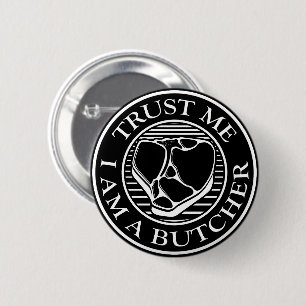 Badge Rond 5 Cm Faites-moi confiance, je suis un T-bone du boucher