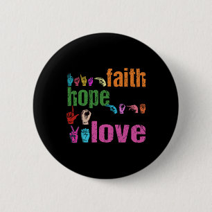 Badge Rond 5 Cm Faith Hope Love American Sign Language Christian E