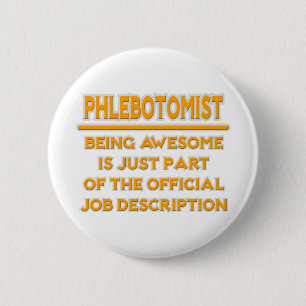 Badge Rond 5 Cm Fantastique Phlebotomiste .. Description du travai