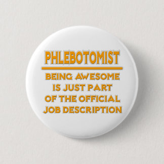 Badge Rond 5 Cm Fantastique Phlebotomiste .. Description du travai