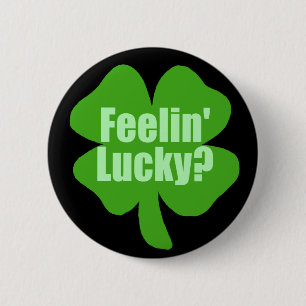 Badge Rond 5 Cm Feelin chanceux ?
