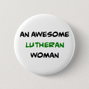 Badge Rond 5 Cm femme luthérienne, formidable