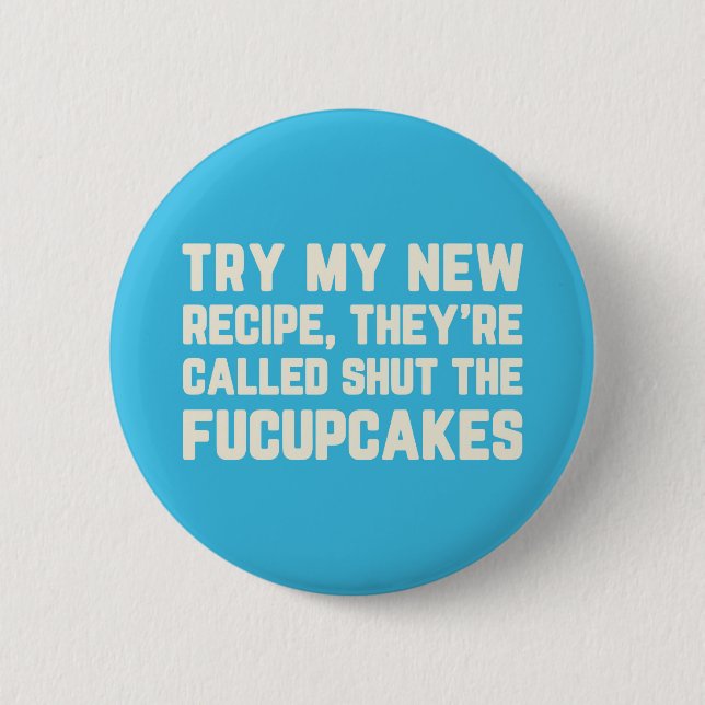 Badge Rond 5 Cm Fermez la citation drôle de Fucupcakes (Devant)
