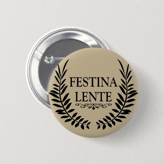 Badge Rond 5 Cm Festina lente (Devant & derrière)