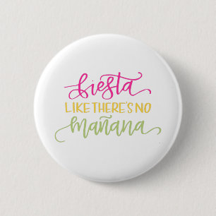 Badge Rond 5 Cm Fête comme s'il n'y avait pas de demain, fête mexi