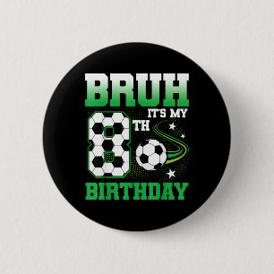 Badge Rond 5 Cm Fête de soccer pour garçon de 8 ans pour son 8e an
