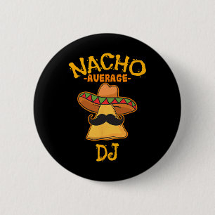 Badge Rond 5 Cm Fête mexicaine Cinco De Mayo de Dj pas moyen Nacho