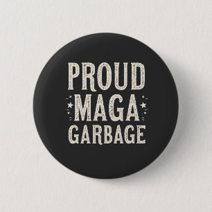 Badge Rond 5 Cm Fière MAGA Garbage pour l'élection de Trump partis