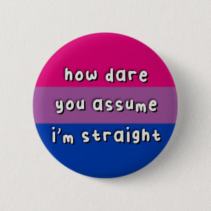 Badge Rond 5 Cm Fierté Bisexuelle - "Comment Osez-Vous Supposer" -