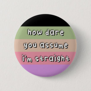 Badge Rond 5 Cm Fierté Cassexicale - "Comment osez-vous supposer" 