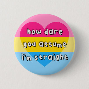 Badge Rond 5 Cm Fierté panromantique - "Comment osez-vous supposer