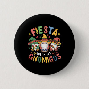 Badge Rond 5 Cm Fiesta Avec Mes Gnomigos Funny Cinco De Mayo Desig