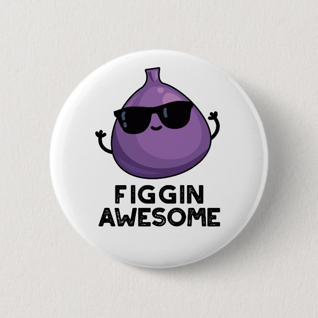 Badge Rond 5 Cm Figgin Awesome Funky Fruit Fig Pun (Devant)