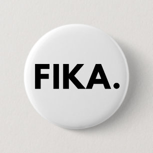 Badge Rond 5 Cm FIKA. Bouton Gras
