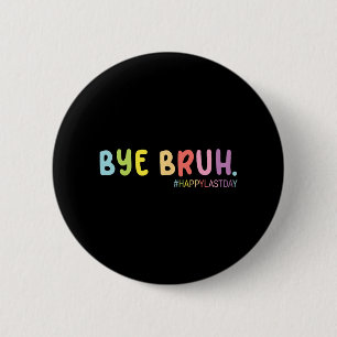 Badge Rond 5 Cm Fin de l'année scolaire Joyeux Dernier jour été Br