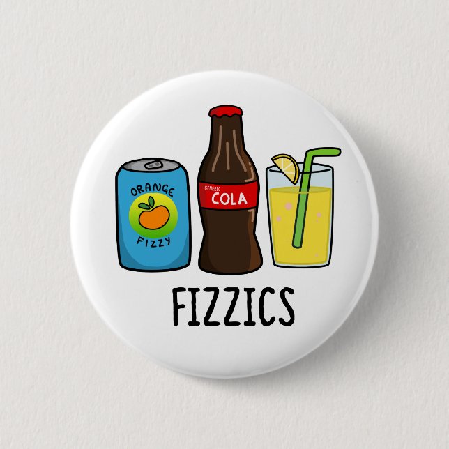 Badge Rond 5 Cm Fizzics Funny Fizzy Cola Boissons Pun (Devant)