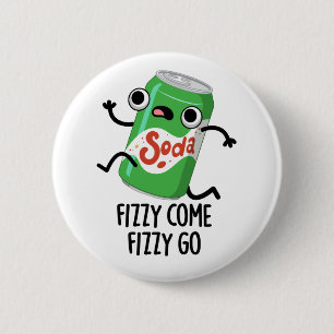Badge Rond 5 Cm Fizzy Come Fizzy Go Funky Soda Pop Pun