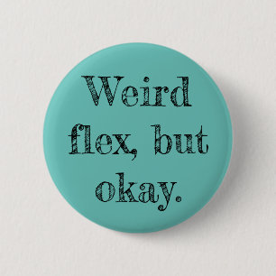 Badge Rond 5 Cm Flex bizarre