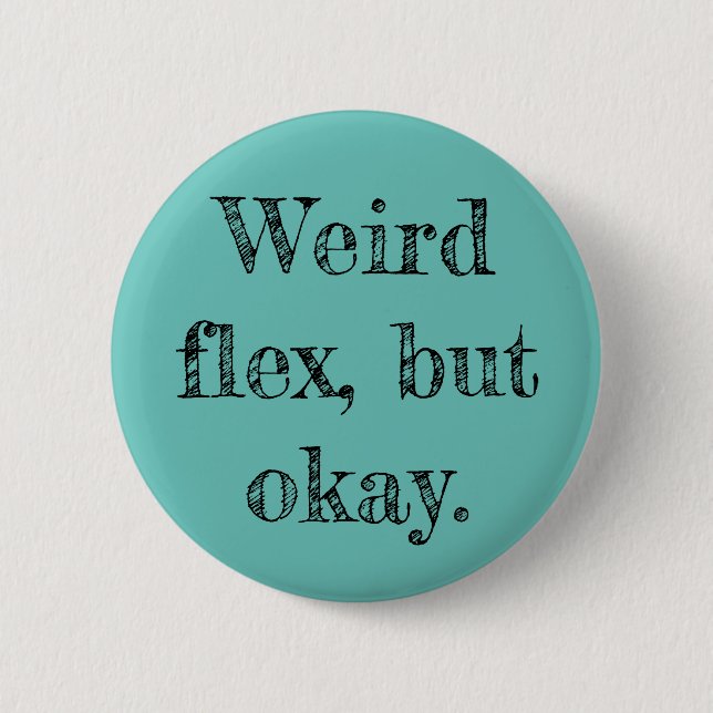 Badge Rond 5 Cm Flex bizarre (Devant)