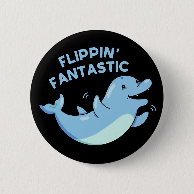 Badge Rond 5 Cm Flippin Fantastic Funky Dolphin Pun Dark BG (Devant)