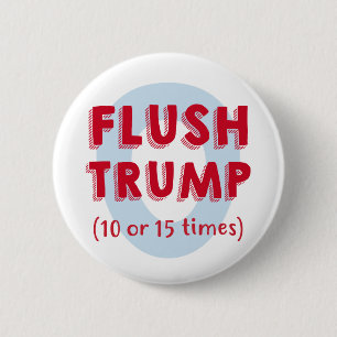 Badge Rond 5 Cm Flush Trump 10 ou 15 fois
