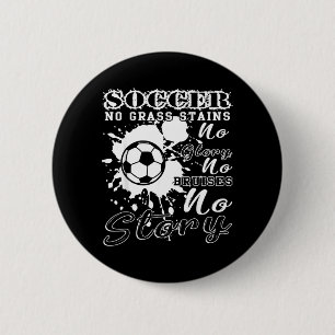 Badge Rond 5 Cm Football Pas de Taches d'Herbe Pas de Gloire Pas d