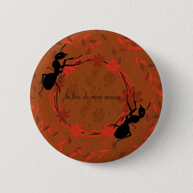 Badge Rond 5 Cm fourmi, affirmation positive ,phrase inspirante (Devant)