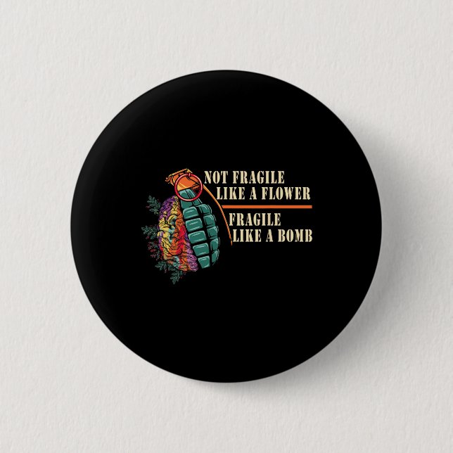 Badge Rond 5 Cm Fragile Comme Une Fleur Mais Une Bombe Féministe (Devant)