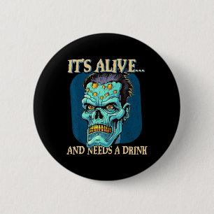 Badge Rond 5 Cm Frankensteins Monster C'est vivant et a besoin d'u