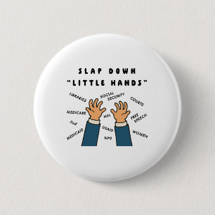 Badge Rond 5 Cm Frappez les petites mains anti-trump