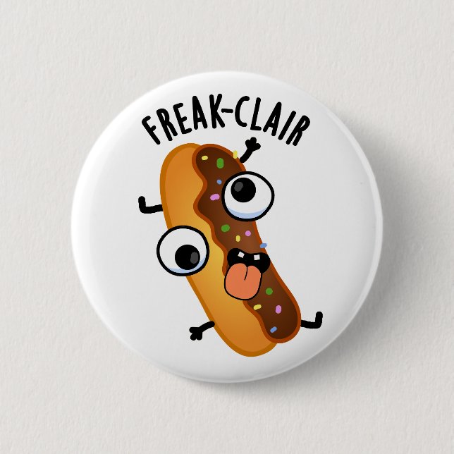 Badge Rond 5 Cm Freak-clair Funny Eclair Pun (Devant)