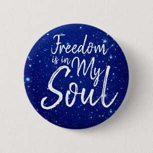 Badge Rond 5 Cm Freedom is in my Soul